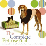 The Complete Petrosexual