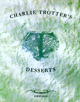 Charlie Trotter's Desserts