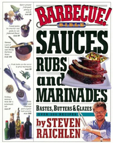Barbecue! Bible: Sauces, Rubs, and Marinades, Bastes, Butters, and Glazes by Steven Raichlen