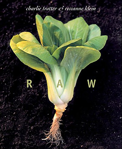 Raw, Roxanne Klein, Charlie Trotter