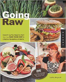 Going Raw: Everything You Need to Start Your Own Raw Food Diet and Lifestyle Revolution at Home