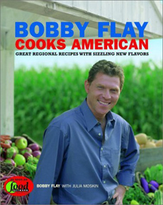 Bobby Flay Cooks American: Great Regional Recipes with Sizzling New Flavors by Bobby Flay and Julia Moskin