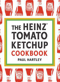 The Heinz Tomato Ketchup Cookbook