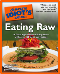 The Complete Idiot's Guide To Eating Raw
