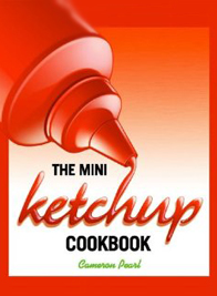 The Mini Ketchup Cookbook