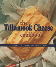 The Tillamook Cheese Cookbook