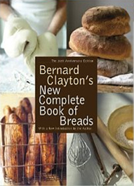 Bernard Clayton's New Complete Book Of Bread