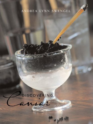 Discovering Caviar, Andrea Swengel